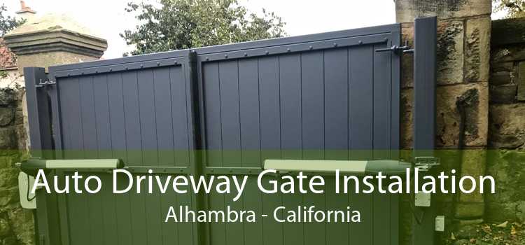 Auto Driveway Gate Installation Alhambra - California