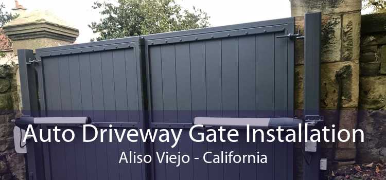 Auto Driveway Gate Installation Aliso Viejo - California