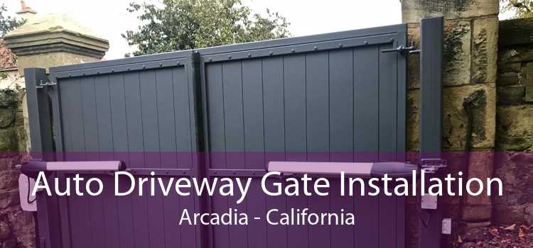 Auto Driveway Gate Installation Arcadia - California