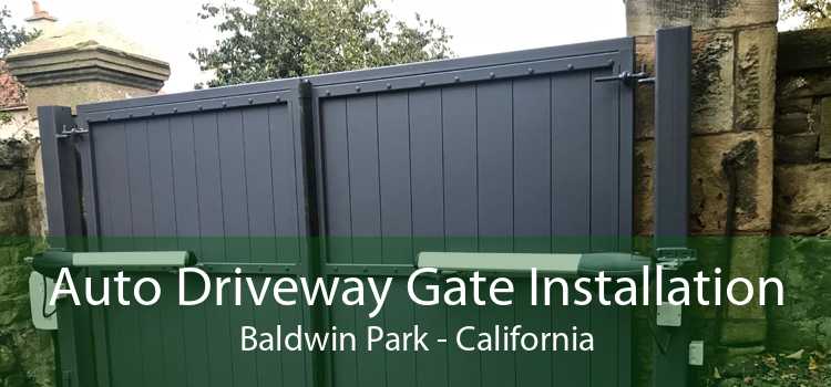 Auto Driveway Gate Installation Baldwin Park - California