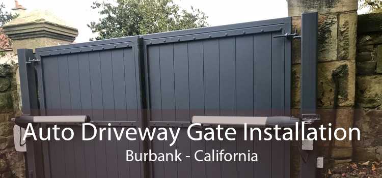 Auto Driveway Gate Installation Burbank - California