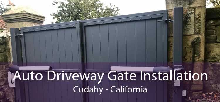 Auto Driveway Gate Installation Cudahy - California