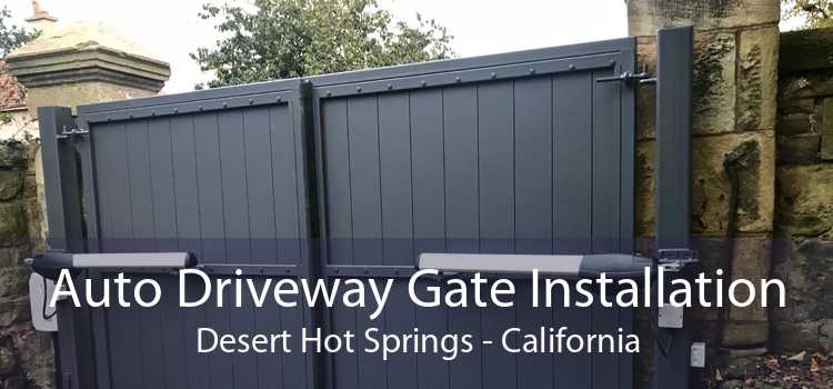 Auto Driveway Gate Installation Desert Hot Springs - California