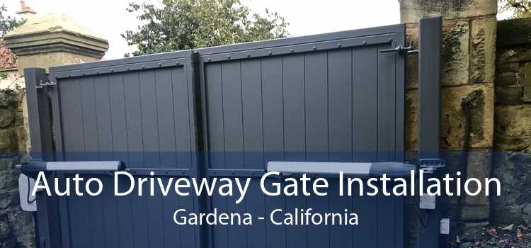 Auto Driveway Gate Installation Gardena - California