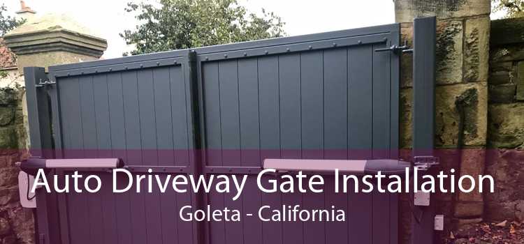 Auto Driveway Gate Installation Goleta - California