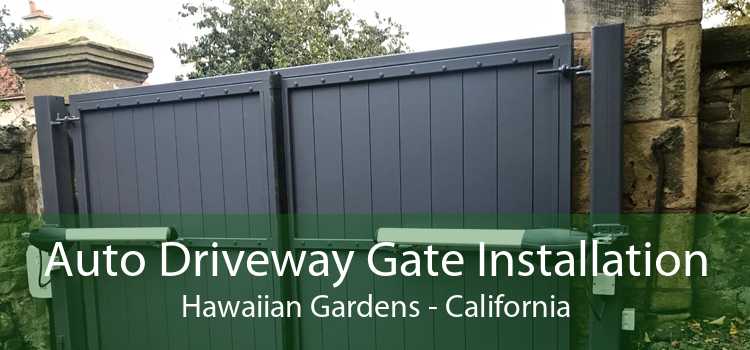 Auto Driveway Gate Installation Hawaiian Gardens - California