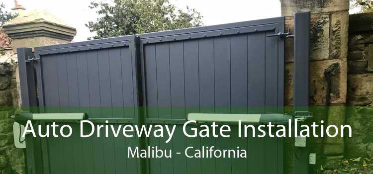 Auto Driveway Gate Installation Malibu - California