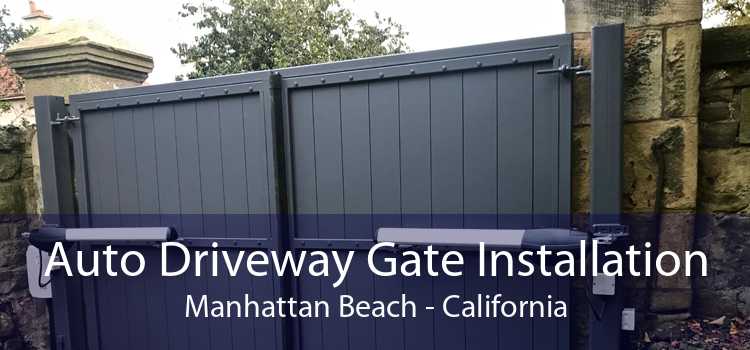 Auto Driveway Gate Installation Manhattan Beach - California