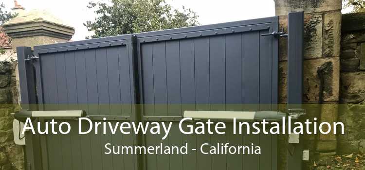 Auto Driveway Gate Installation Summerland - California