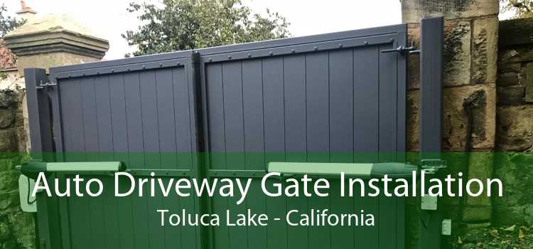 Auto Driveway Gate Installation Toluca Lake - California