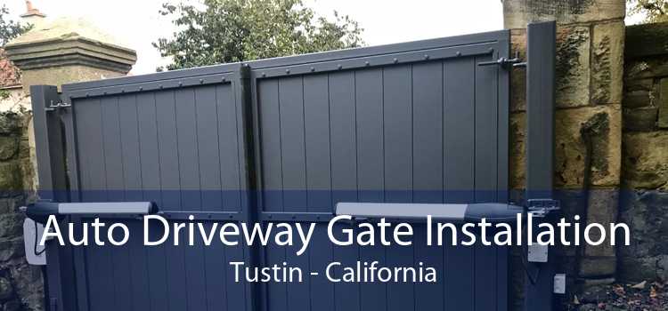 Auto Driveway Gate Installation Tustin - California