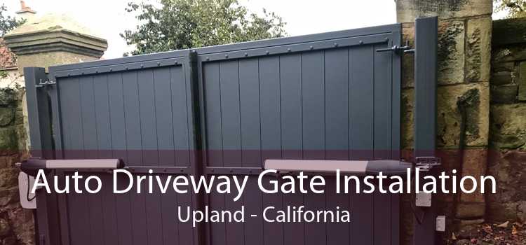 Auto Driveway Gate Installation Upland - California