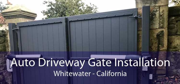 Auto Driveway Gate Installation Whitewater - California