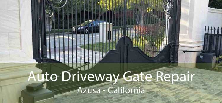 Auto Driveway Gate Repair Azusa - California