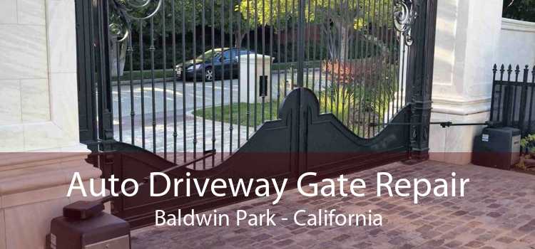 Auto Driveway Gate Repair Baldwin Park - California