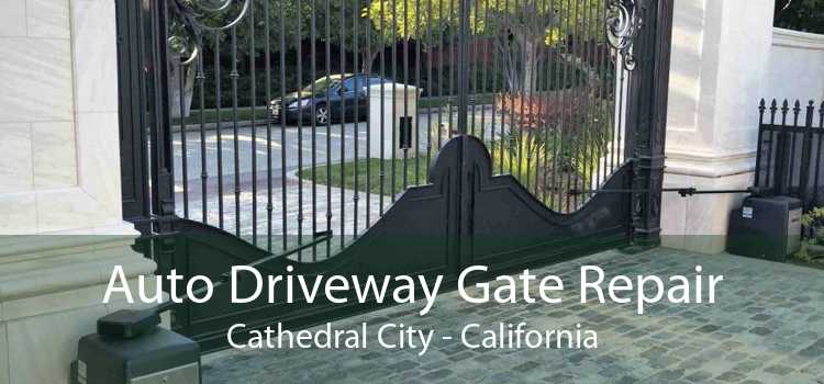 Auto Driveway Gate Repair Cathedral City - California