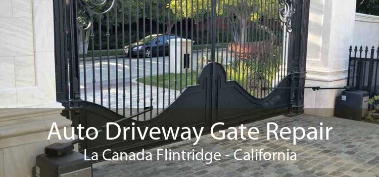 Auto Driveway Gate Repair La Canada Flintridge - California