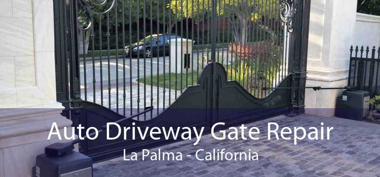 Auto Driveway Gate Repair La Palma - California