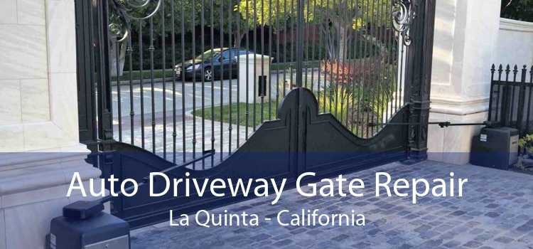 Auto Driveway Gate Repair La Quinta - California