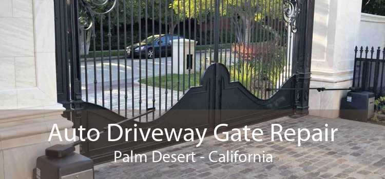 Auto Driveway Gate Repair Palm Desert - California