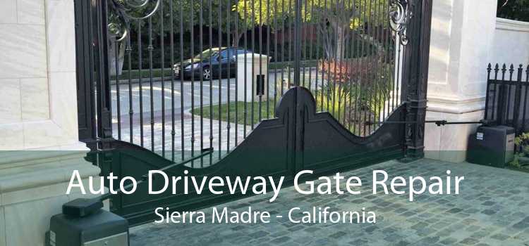 Auto Driveway Gate Repair Sierra Madre - California