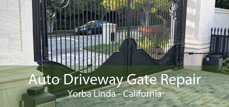 Auto Driveway Gate Repair Yorba Linda - California