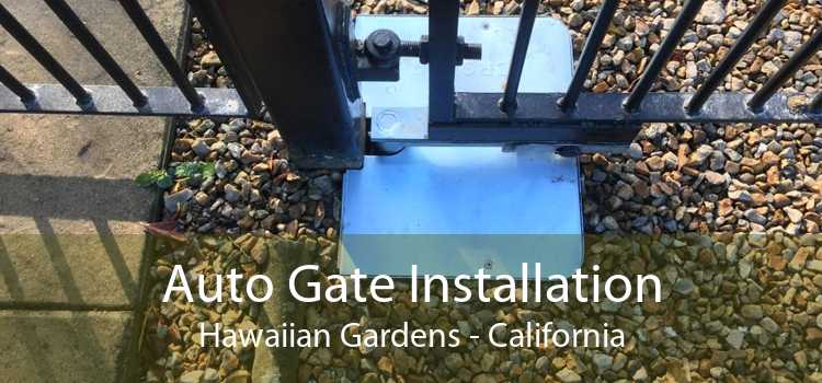 Auto Gate Installation Hawaiian Gardens - California