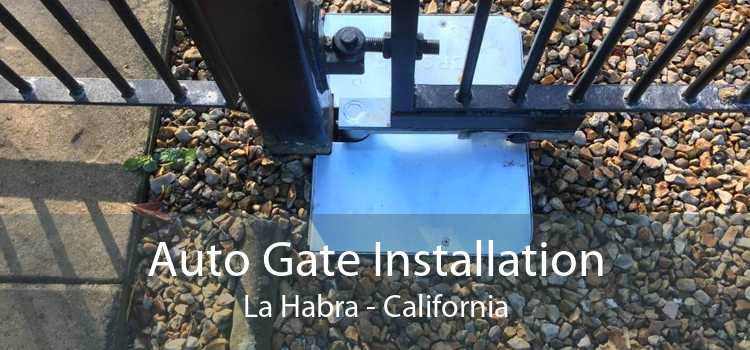 Auto Gate Installation La Habra - California