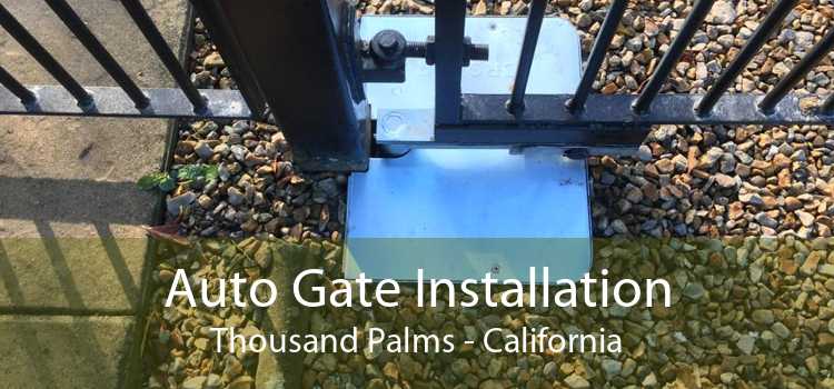 Auto Gate Installation Thousand Palms - California