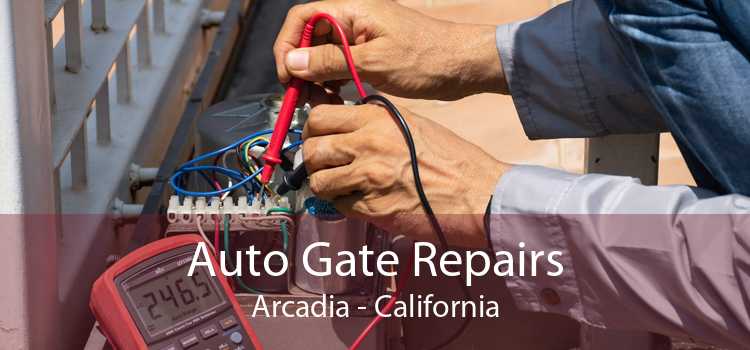 Auto Gate Repairs Arcadia - California