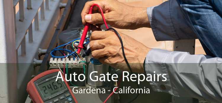 Auto Gate Repairs Gardena - California