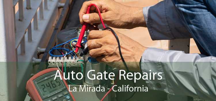 Auto Gate Repairs La Mirada - California