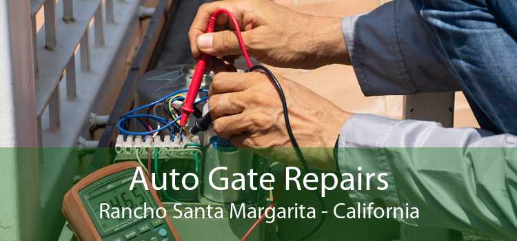 Auto Gate Repairs Rancho Santa Margarita - California