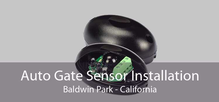 Auto Gate Sensor Installation Baldwin Park - California