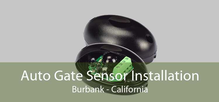 Auto Gate Sensor Installation Burbank - California