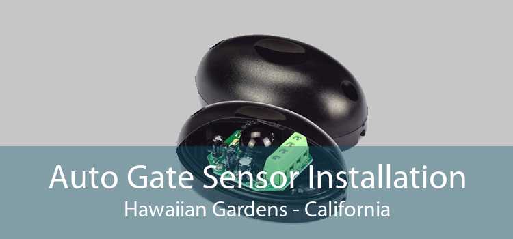 Auto Gate Sensor Installation Hawaiian Gardens - California