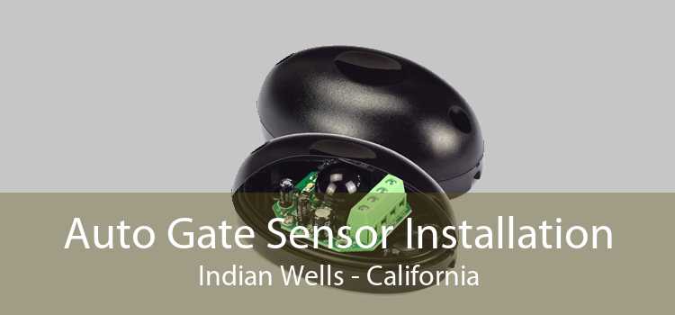 Auto Gate Sensor Installation Indian Wells - California