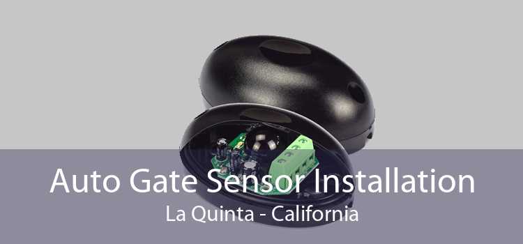 Auto Gate Sensor Installation La Quinta - California