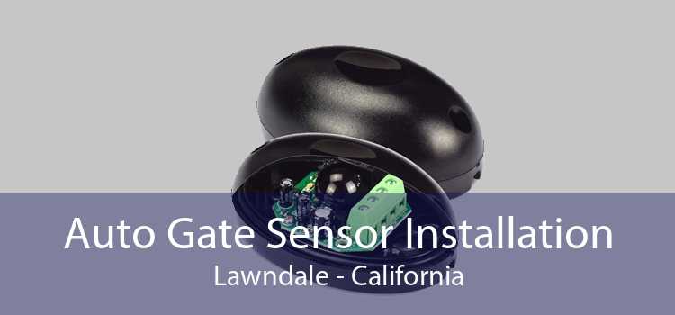 Auto Gate Sensor Installation Lawndale - California