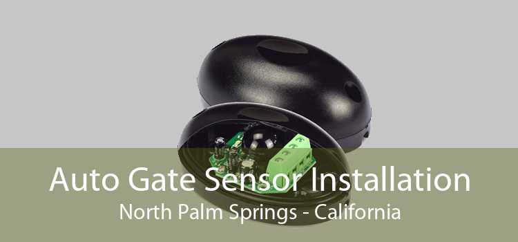 Auto Gate Sensor Installation North Palm Springs - California