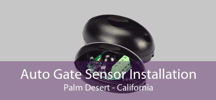 Auto Gate Sensor Installation Palm Desert - California