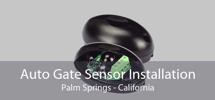 Auto Gate Sensor Installation Palm Springs - California