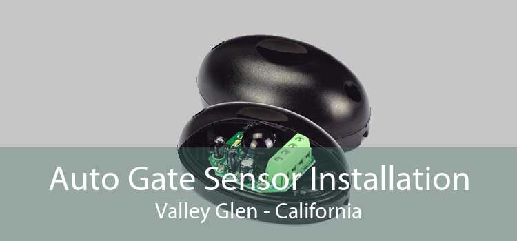 Auto Gate Sensor Installation Valley Glen - California