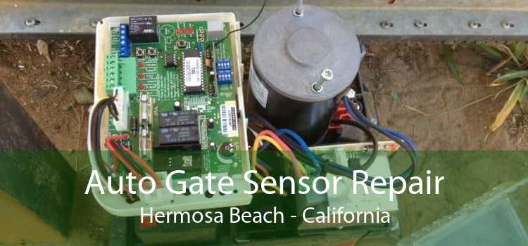 Auto Gate Sensor Repair Hermosa Beach - California