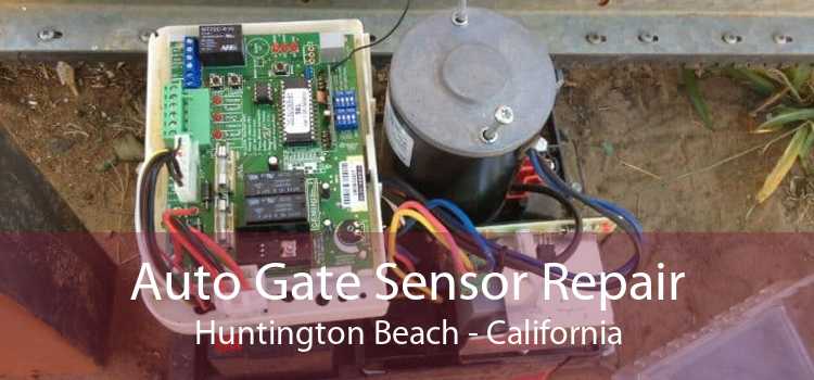 Auto Gate Sensor Repair Huntington Beach - California