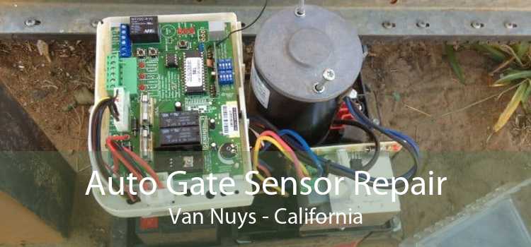 Auto Gate Sensor Repair Van Nuys - California