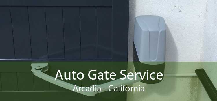 Auto Gate Service Arcadia - California