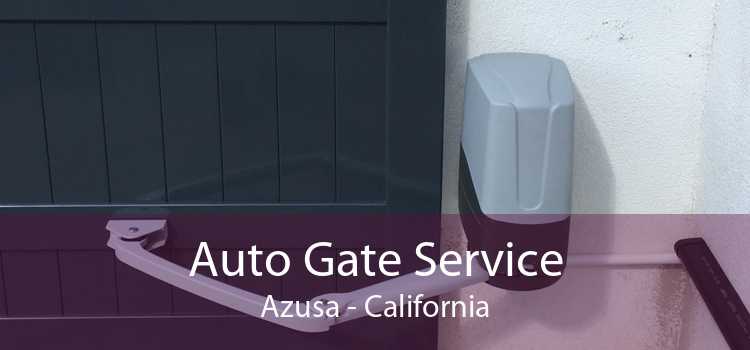 Auto Gate Service Azusa - California