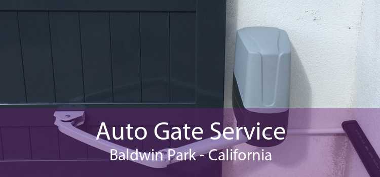 Auto Gate Service Baldwin Park - California