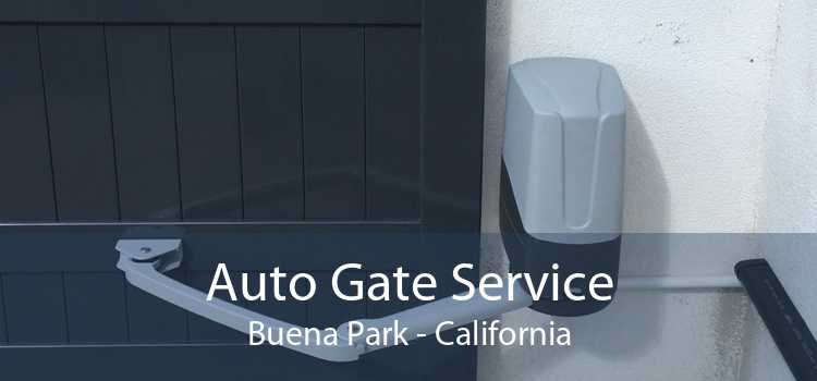 Auto Gate Service Buena Park - California